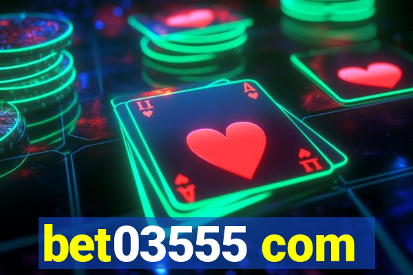 bet03555 com
